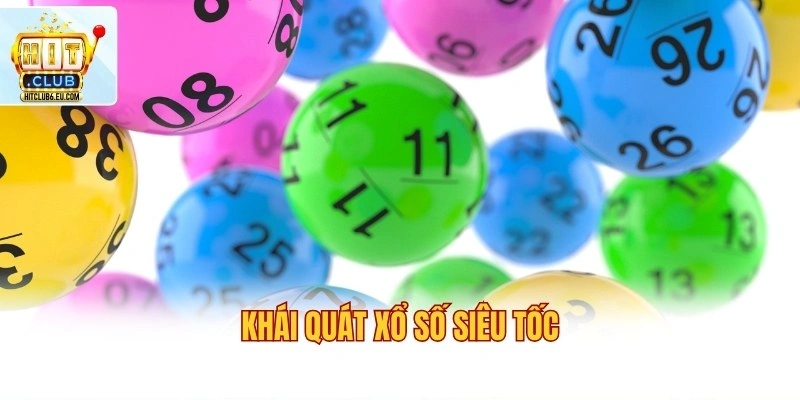 Khái quát xổ số siêu tốc